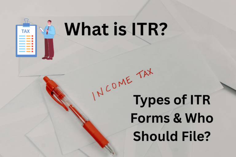 What is ITR? || Types of ITR Forms || Who Should File? ||
